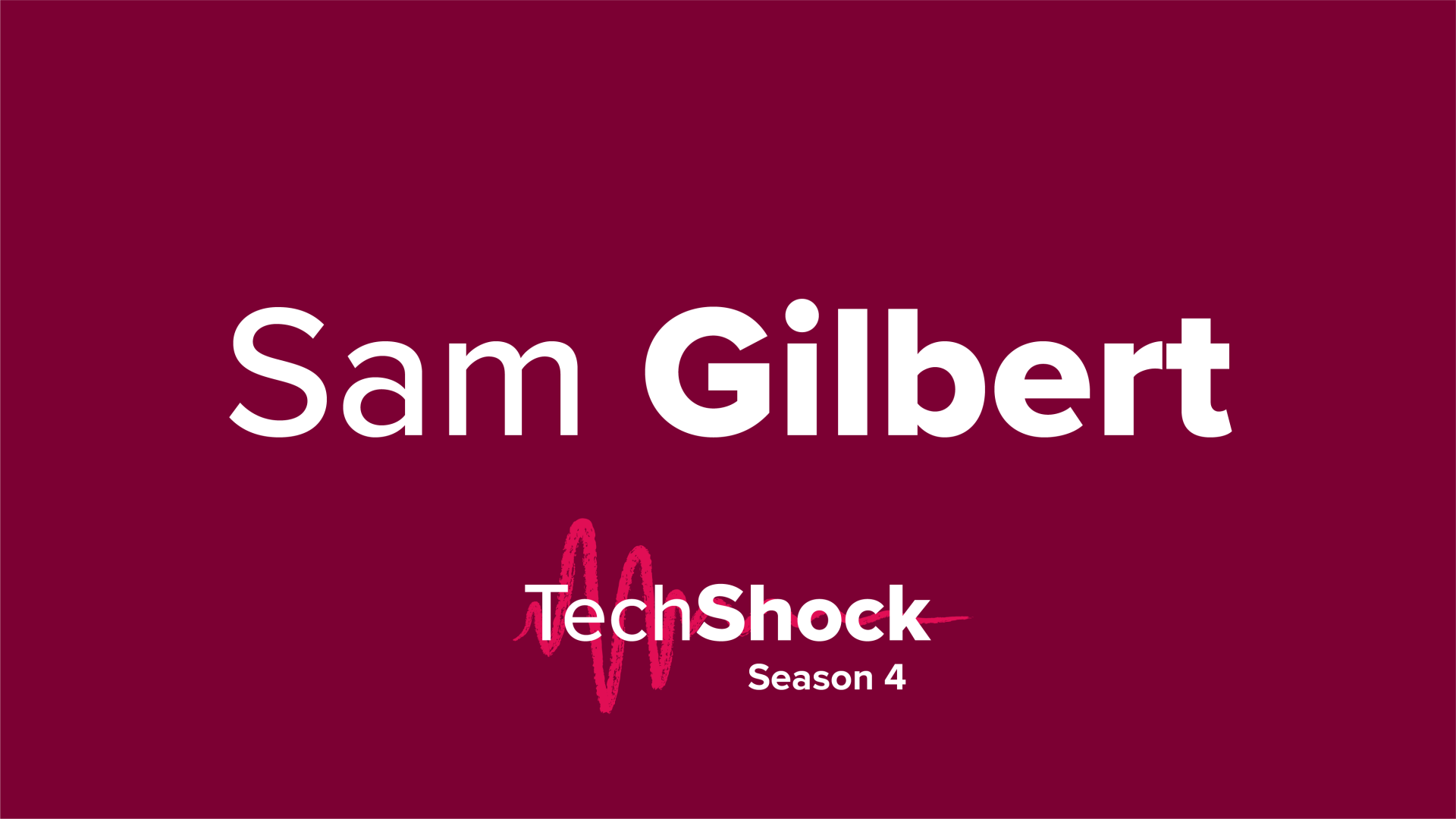 The Tech Shock Podcast – Sam Gilbert 