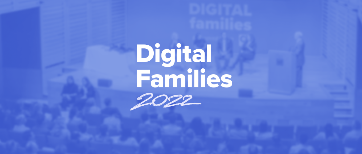 Digital Families 2022 find out more