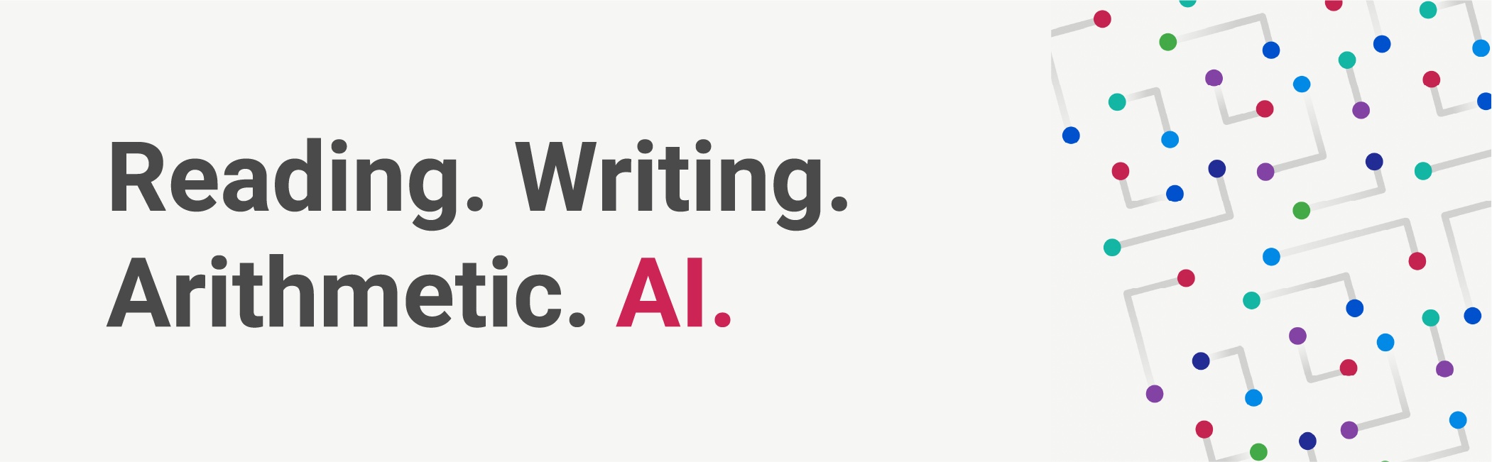 Reading. Writing. Arithmetic. AI.