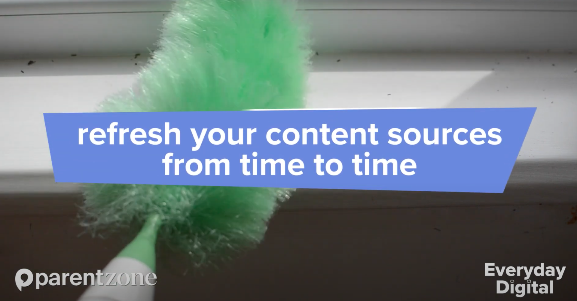 Everyday Digital – Refresh your sources 